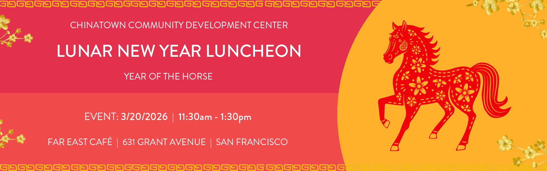 lunar new year luncheon 2026 year of the horse on march 20, 2026 at the far east cafe, 631 grant avenue, san francisco from 11:30am to 1:30pm